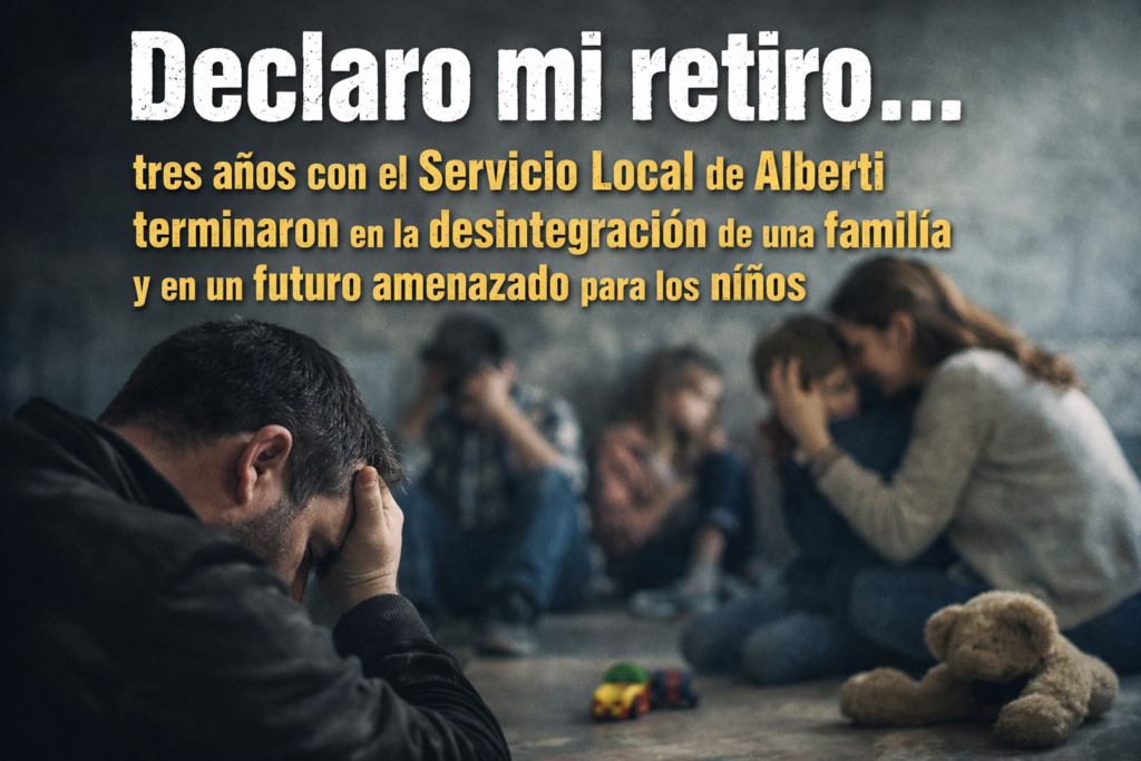 Declaro mi retiro… tres años con el Servicio Local de Alberti terminaron en la desintegración de una familia y en un futuro amenazado para los niños